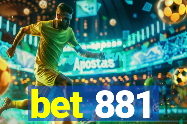 bet 881